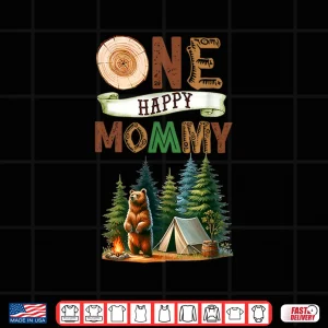 Design One Happy Mommy Camper First Birthday Camping Bear Mother Shirt