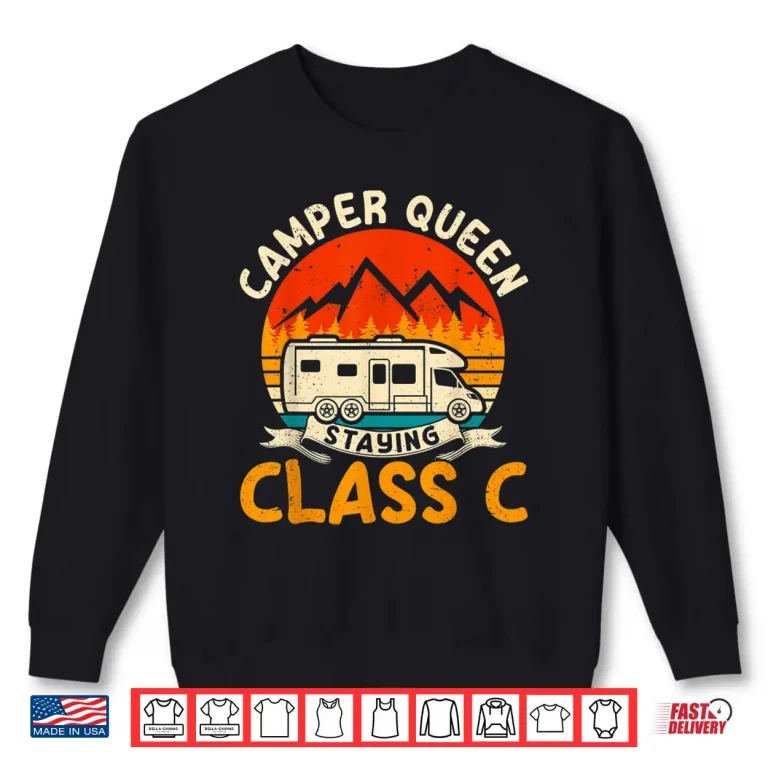 Sweatshirt Staying Class C RV Camper Funny Camping Women Shirt