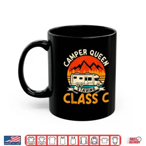 Mug Staying Class C RV Camper Funny Camping Women Shirt