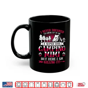 Mug Camping Mimi Supper Cool Mimi Summer Holiday Shirt