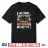 Emotional Support Husband Do Not Pet Fathers Day Camping Shirt