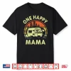 Funny One Happy Camper Mama Birthday Gifts Rv Camping Family Shirt