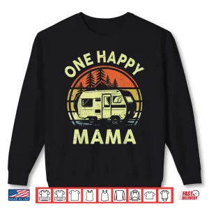 Sweatshirt Funny One Happy Camper Mama Birthday Gifts RV Camping Family Shirt