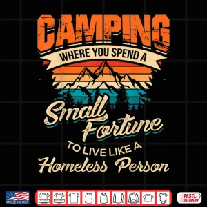 Design Funny Camping Gifts With Sayings For Campers Camp Men Women Shirt