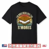 I’M Only Here For The S’Mores. Funny Camping S’Mores Lover Shirt