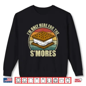 Sweatshirt Im Only Here For The Smores. Funny Camping Smores Lover Shirt