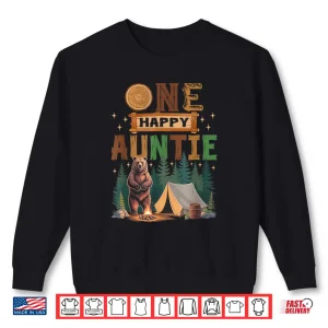 One Happy Auntie Camper 1St Birthday Camping Bear Shirt 2 Sweatshirt One Happy Auntie Camper 1St Birthday Camping Bear Shirt