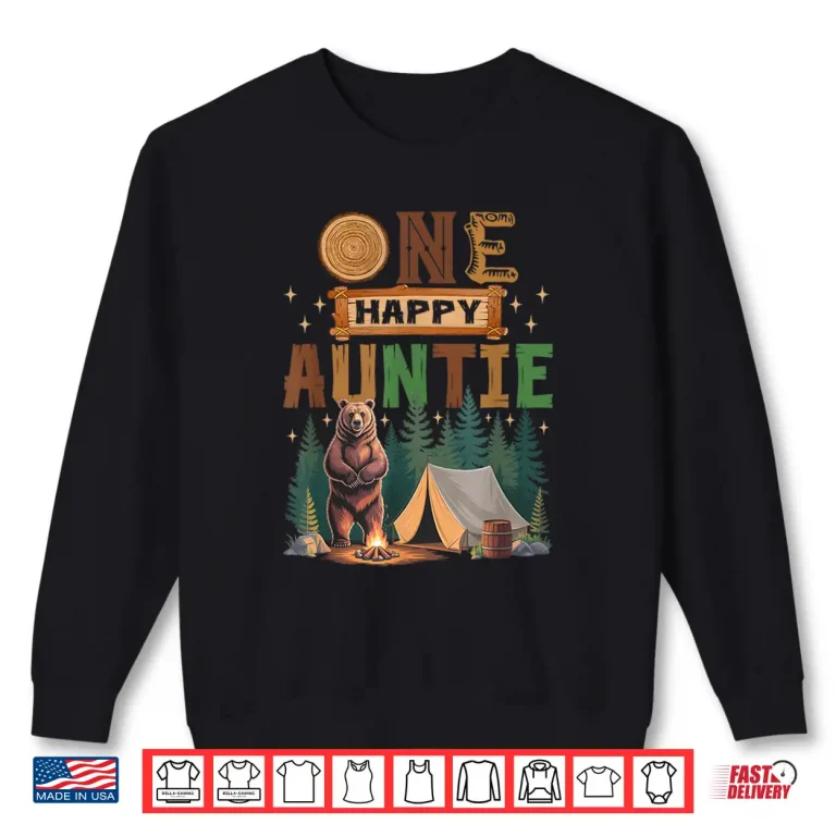 Sweatshirt One Happy Auntie Camper 1St Birthday Camping Bear Shirt