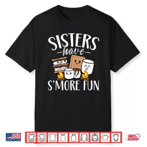 Sisters Have Smore Fun Funny Kawaii Smores Camping Kids Shirt