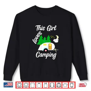Sweatshirt This Girl Loves Camping Teardrop Trailer RV Camper Shirt