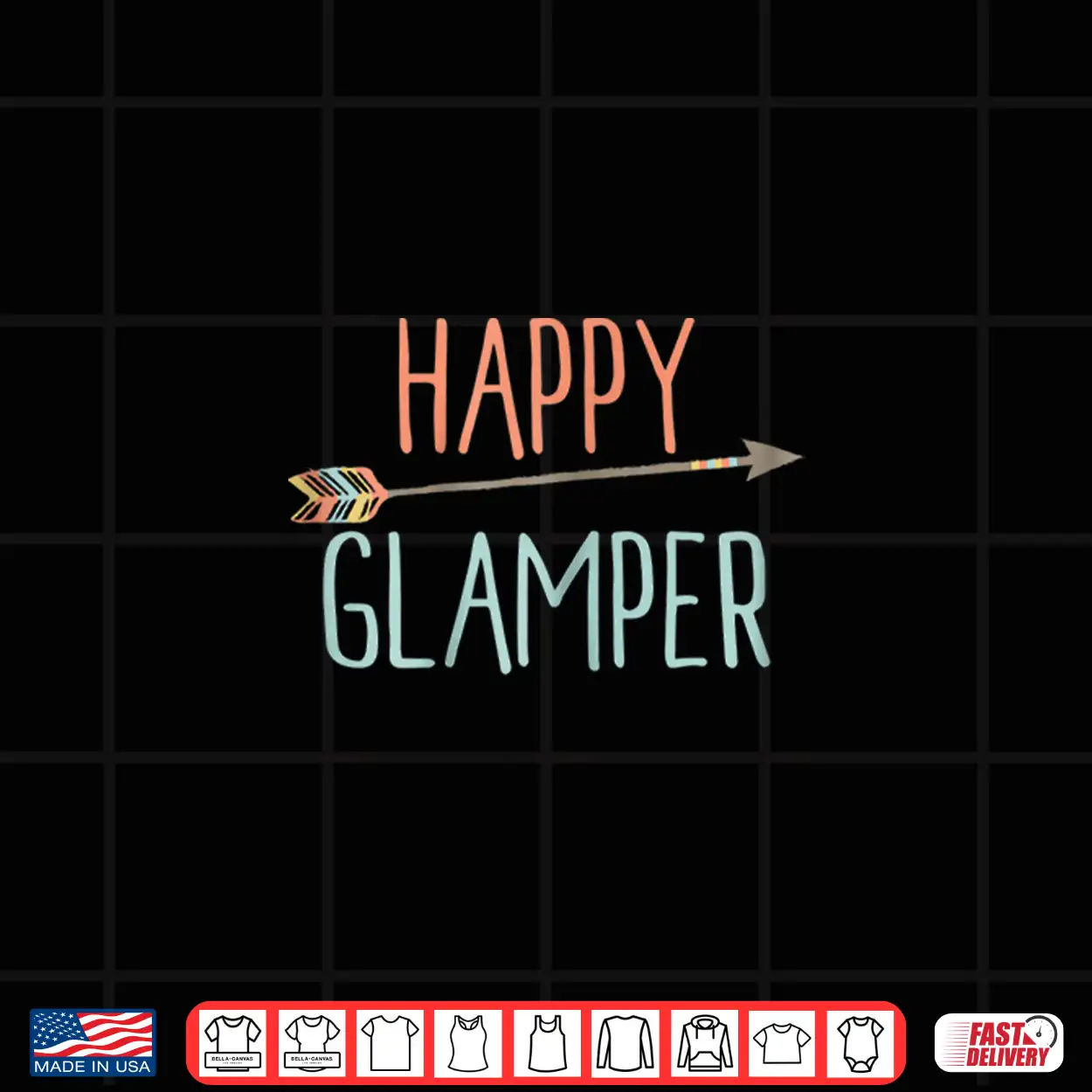 Arrow Happy Glamper Tshirt Glamping Tshirt Arrow Happy Glamper Tshirt Glamping Tshirt