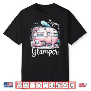 Cute Happy Glamper Caravan Camping Glamping Shirt