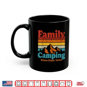 Mug Camping Family Camping Chaos Unites Happy Camper Crew Shirt