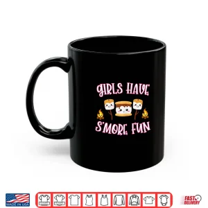 Mug Funny Camping Smores Girls have Smore Fun Cute Kawaii Smores Shirt