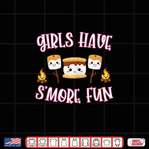Design Funny Camping Smores Girls have Smore Fun Cute Kawaii Smores Shirt