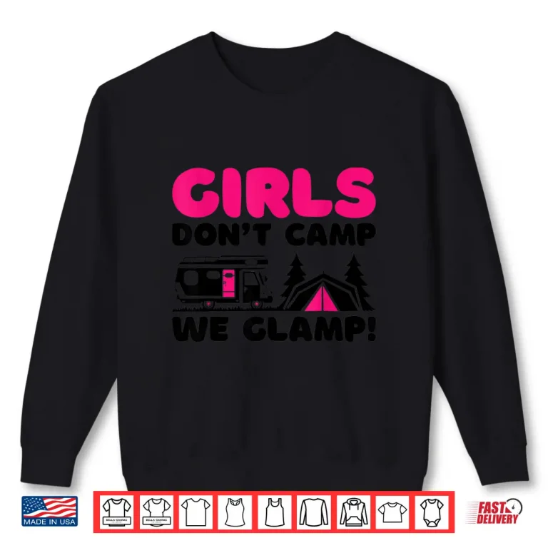 Sweatshirt Girls Dont Camp We Glamp Camper Girl Glamper Camping Shirt