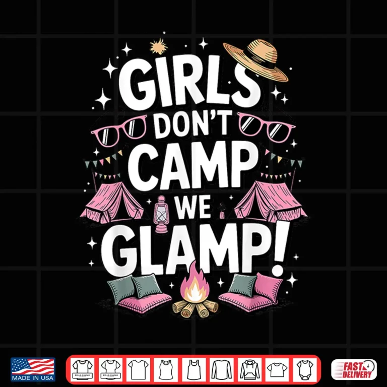 Design Glamping Art For Women Girls Glamping Queen Glamping Glamper Shirt