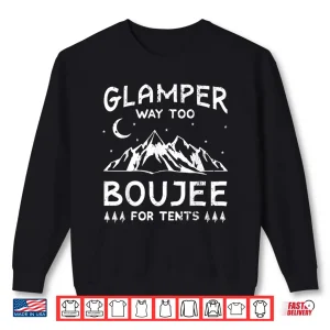 Sweatshirt Glamping Luxury Glamper Boujee Tents Camper Camping Outdoor Shirt