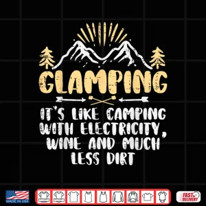 Design Glamping Like Camping Funny Camper Glamper Women Girls Kids Shirt