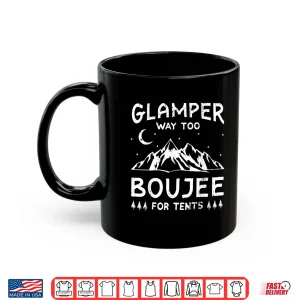 Mug Glamping Luxury Glamper Boujee Tents Camper Camping Outdoor Shirt