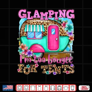 Design Glamping Im too boujee for tents Leopard Camping Lover Shirt