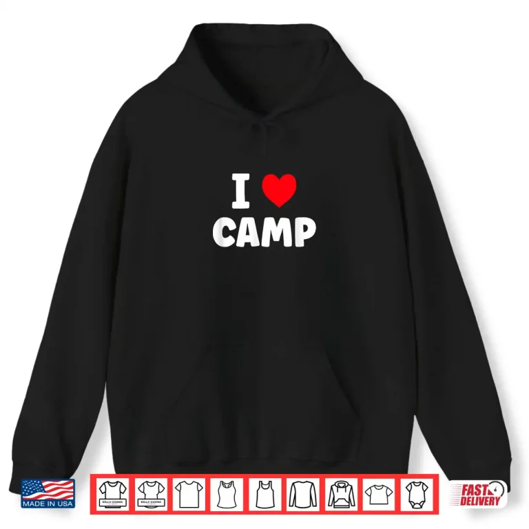 Hoodie I Love Camp Summer Camp Glamping Shirt