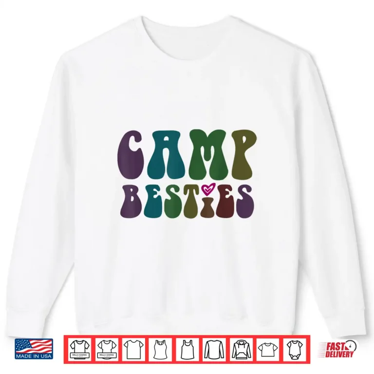 Groovy Camp Besties Bff In Tents Mode On Cruising Girls Shirt 2 Sweatshirt Groovy CAMP BESTIES BFF In Tents Mode On Cruising Girls Shirt