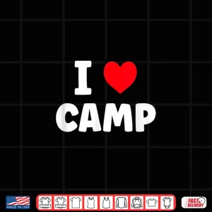 Design I Love Camp Summer Camp Glamping Shirt