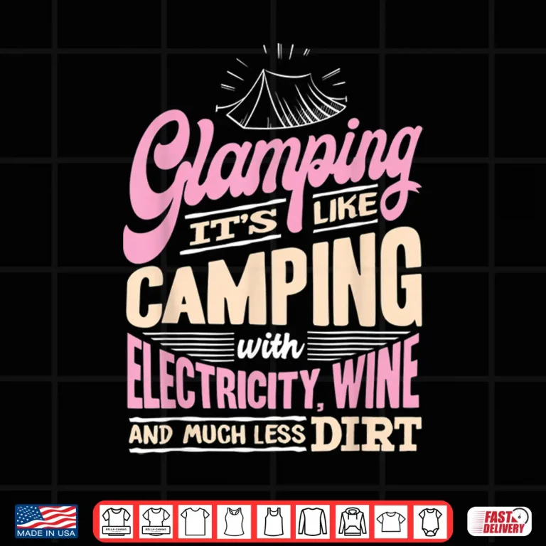 Design Camping Shirt Women Wife Camper Lover RV Funny Glamping Shirt