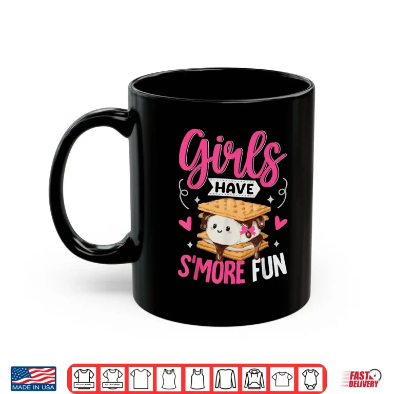 Mug Camping Smores Girls have Smore Fun Cute Kawaii Smores Shirt