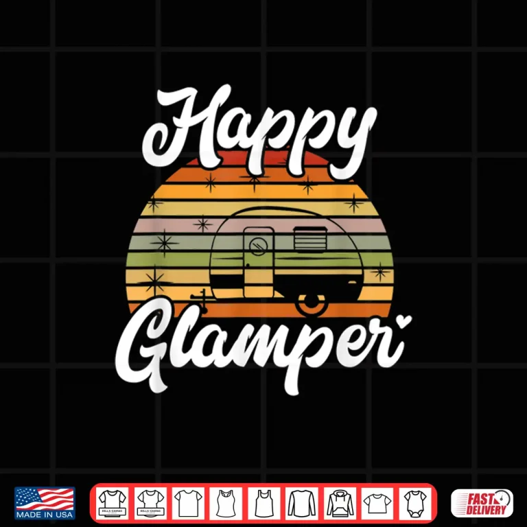 Design Camper Funny Glamping Happy Glamper Shirt