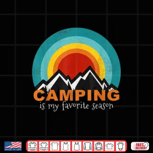 Design Camping is my favorite season Funny Campers Glamping Tee Shirt