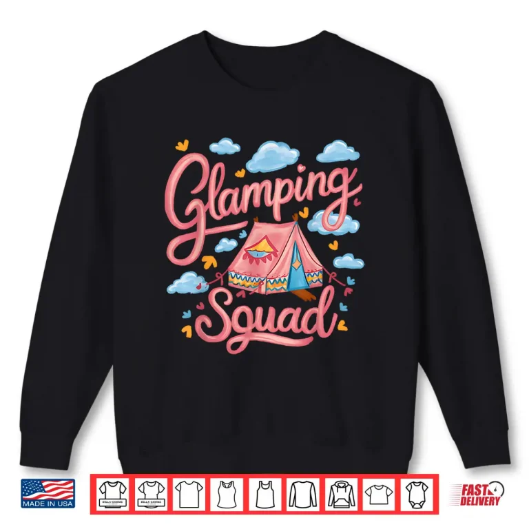Sweatshirt Funny Glamping Squad For Cool Outdoor Camping Lover Girls Shirt