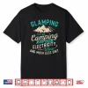 Glamping Definition Glamper Glamorous Camping Camper Shirt