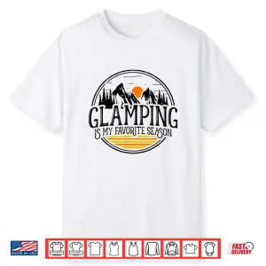 Glamping Is My Favorite Season I Love Camping Rv Glamper Shirt
