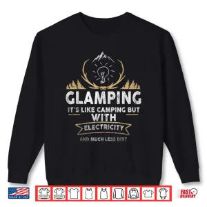 Sweatshirt Glamping Definition Glamper Its Like Camping spark campers Shirt