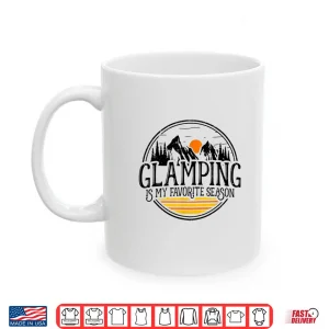 Mug Glamping Is My Favorite Season I Love Camping RV Glamper Shirt