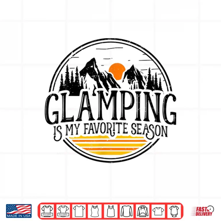 Design Glamping Is My Favorite Season I Love Camping RV Glamper Shirt
