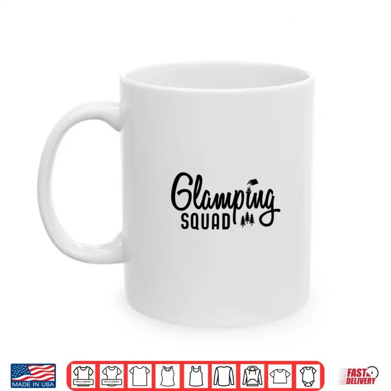 Mug Glamping Squad Gear Outfits Shirt