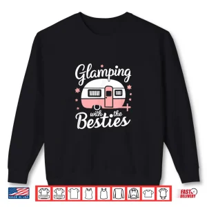 Glamping With The Besties Shirt 2 Sweatshirt Glamping With The Besties Shirt