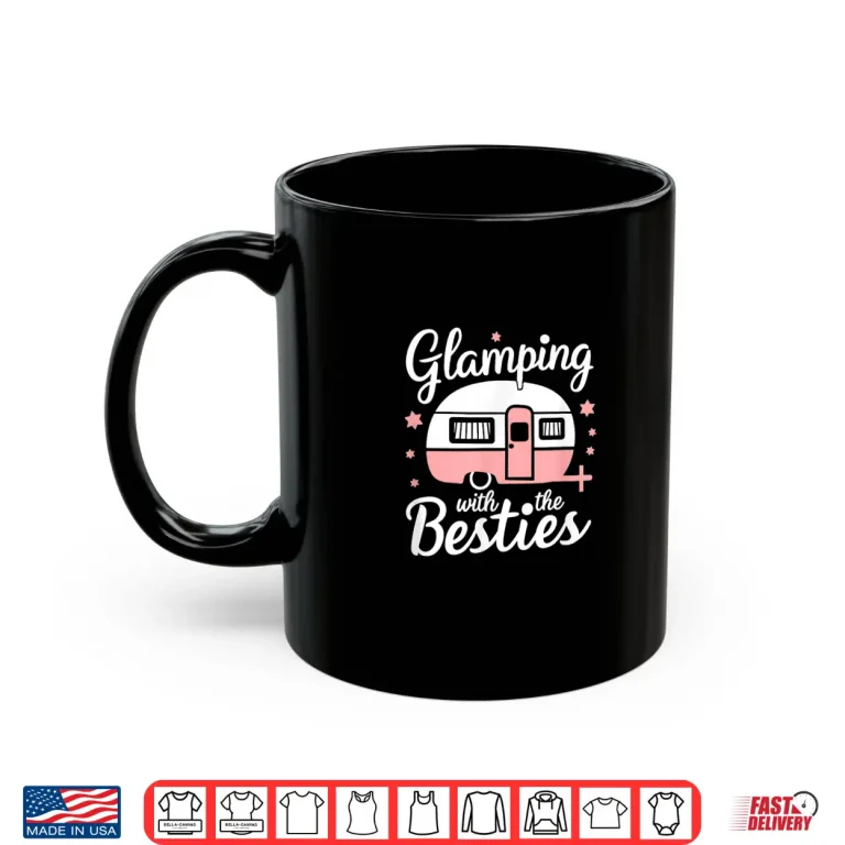 Mug Glamping With The Besties Shirt