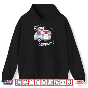 Happy Camper Road Trip Camping Vacation Glamping Shirt 1 Hoodie Happy Camper Road Trip Camping Vacation Glamping Shirt