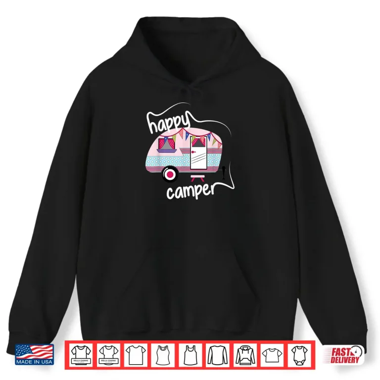 Hoodie Happy Camper Road Trip Camping Vacation Glamping Shirt