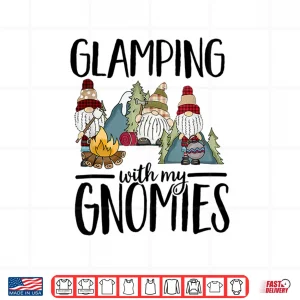 Design Glamping with my Gnomies Happy Glamper Funny Glamping Shirt