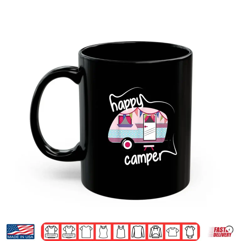 Mug Happy Camper Road Trip Camping Vacation Glamping Shirt