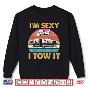 Sweatshirt Im Sexy and I Tow It Glamping Glamper Glamorous Camping Shirt