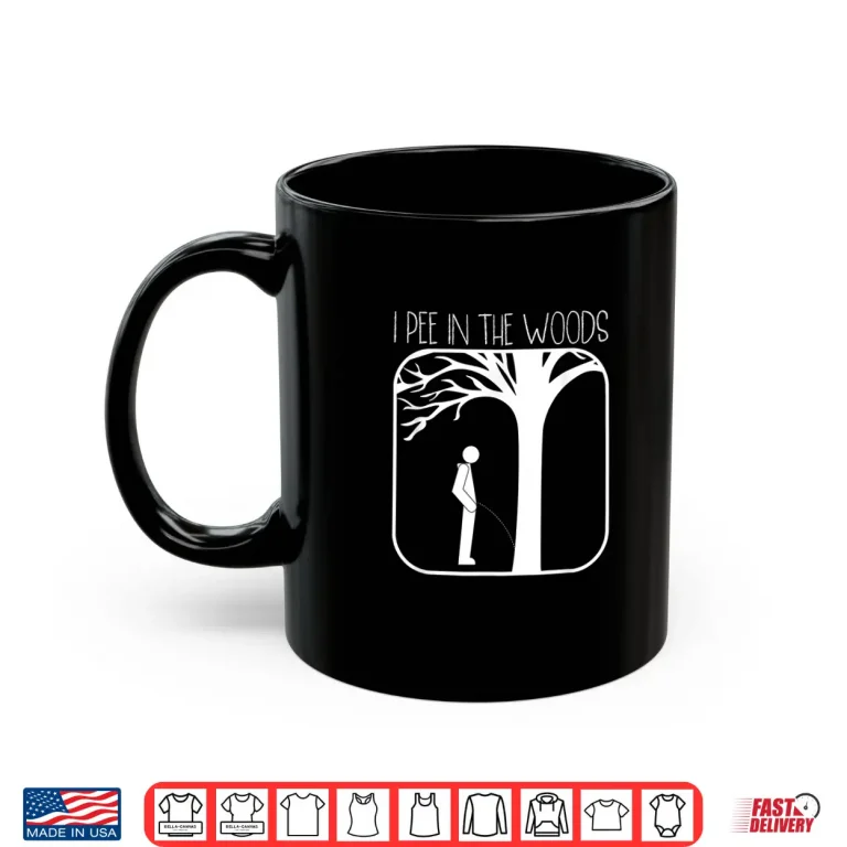 Mug I Pee In The Woods Funny Camping Nature Lover Backpacking Shirt