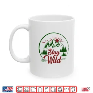 Mug Stay Wild Men and Women Hikers Campers and Outdoor Lovers Shirt