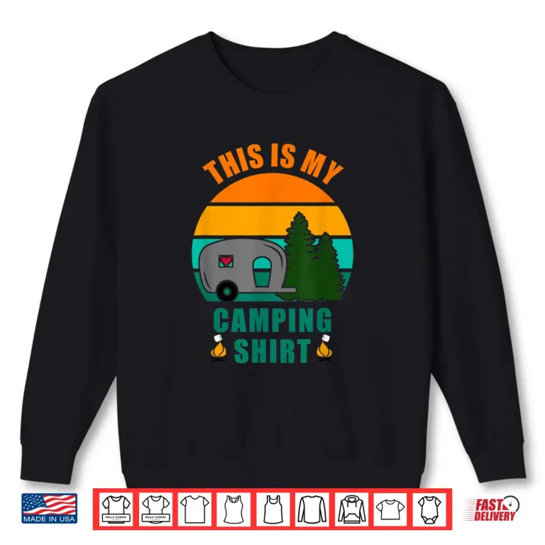 Sweatshirt This Is My Camping Shirt Happy Camper Shirt Glamping Shirt