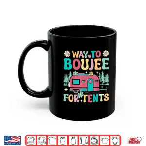 Mug Way To Boujee For Tents Groovy Rv Glamping Glamper Shirt